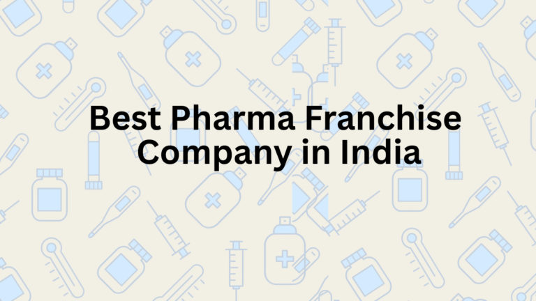 Best Pharma Franchise Company in India
