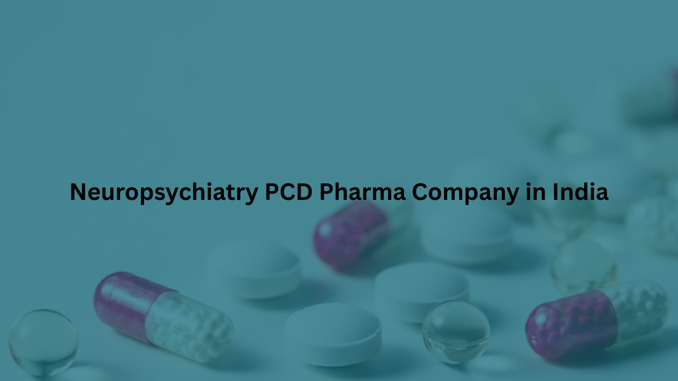 Neuropsychiatry PCD Pharma Company in India